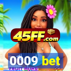 0009 bet